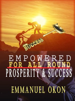 cover image of Empowered for all Round Prosperity and Success